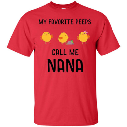 My Favorite Peeps Call Me Nana Grandma Shirt Red