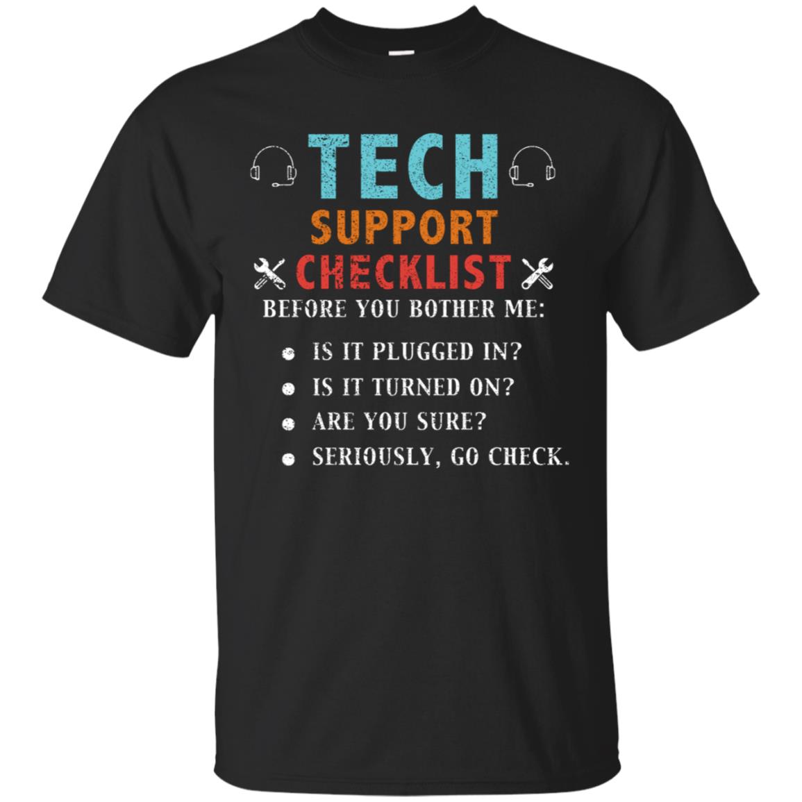 Tech Support Checklist Before You Bother Me Shirt Black