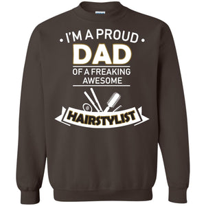 I_m A Proud Dad Of Freaking Awesome Hairstylist Daddy ShirtG180 Gildan Crewneck Pullover Sweatshirt 8 oz.