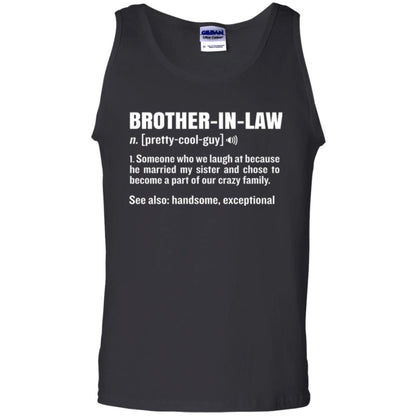 Family T-shirt Brother In Law Someone Who We Laugh At Because He Married My Sister Black