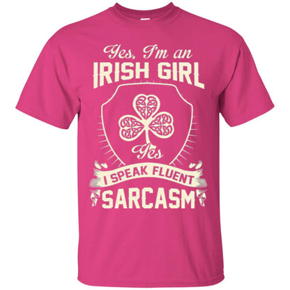 St Patricks Day T-shirt I_m An Irish Girl I Speak Fluent Sarcasm Heliconia