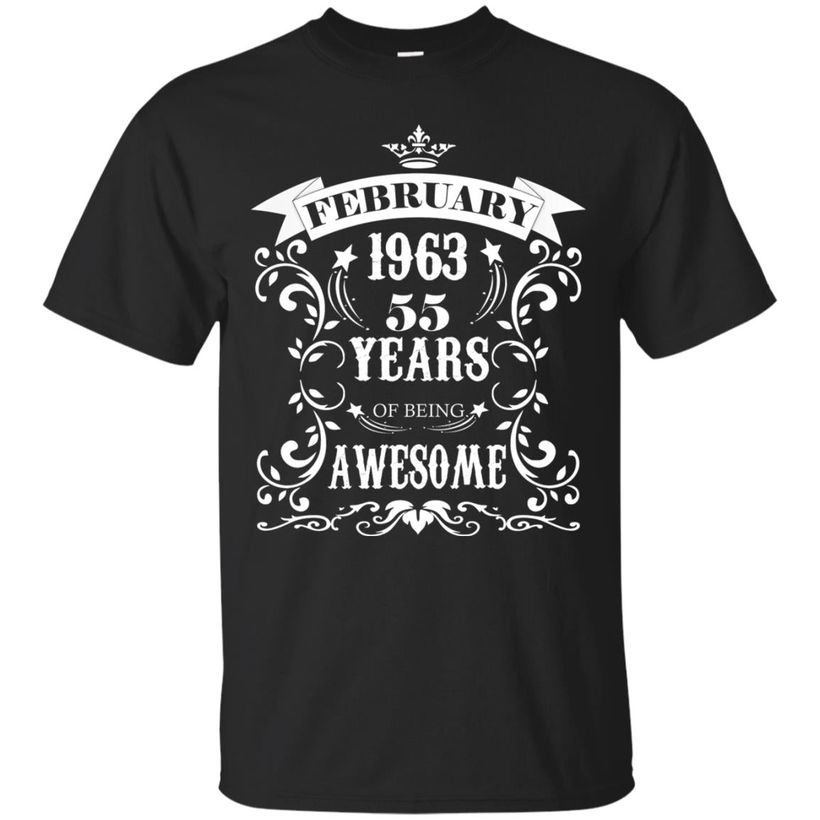 55th Birthday Shirt Awesome Born In February 1963 55 Years Of Being Awesome Black
