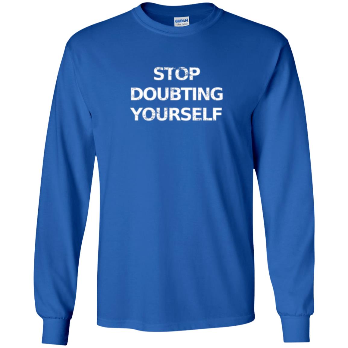 Motivational T-shirt Stop Doubting Yourself Royal
