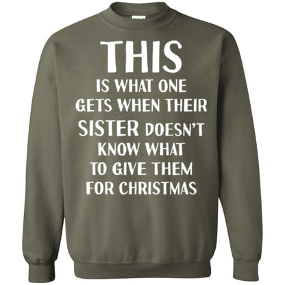 Family Christmas T-shirt Their Sister Doesn't Know What To Give For Christmas Military Green