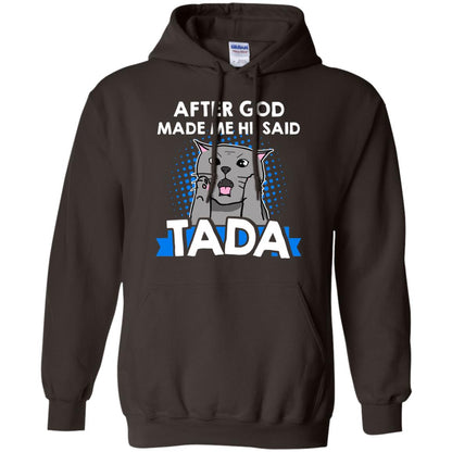 After God Made Me He Said Tada Cat Lover T-shirt Dark Chocolate
