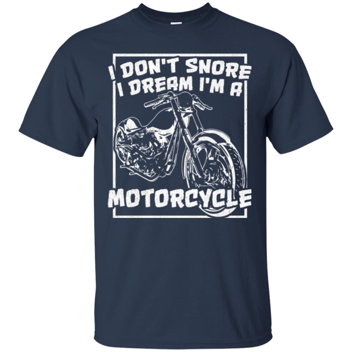 Motorcycle T-shirt I Don_t Snore I Dream I_m A Motorcycle Navy