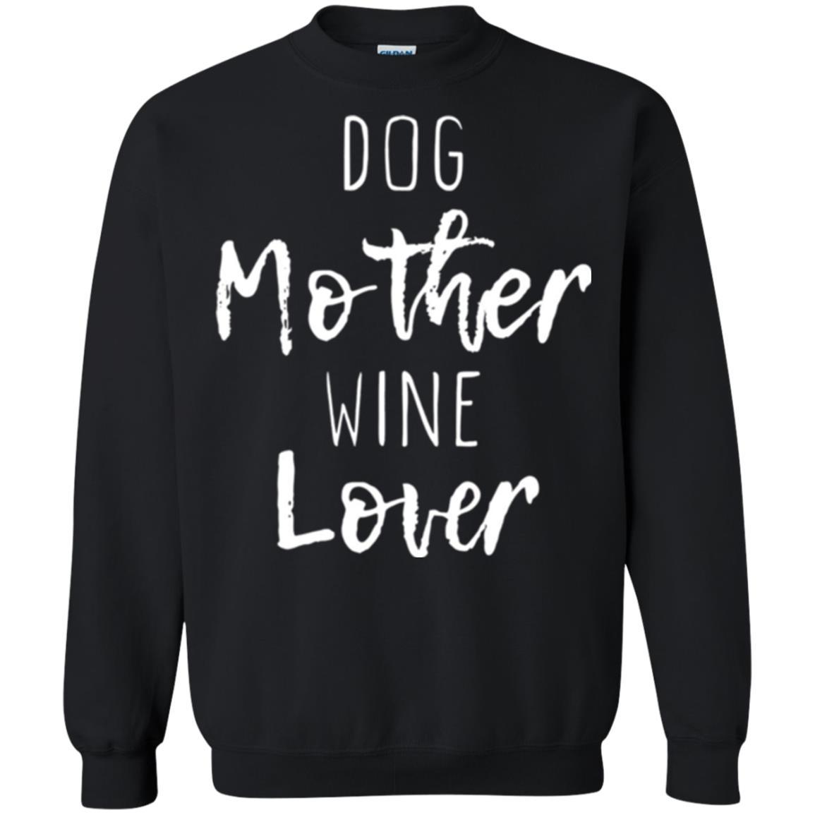 Dog Lover T-shirt Dog Mother Wine Lover T-shirt Black