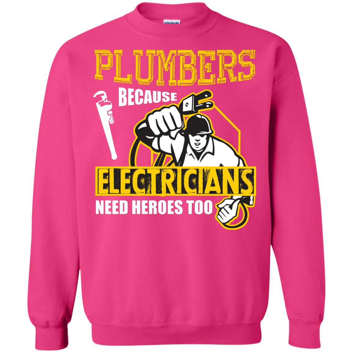 Plumber Because Electricians Need Heroes Too T-shirt Heliconia