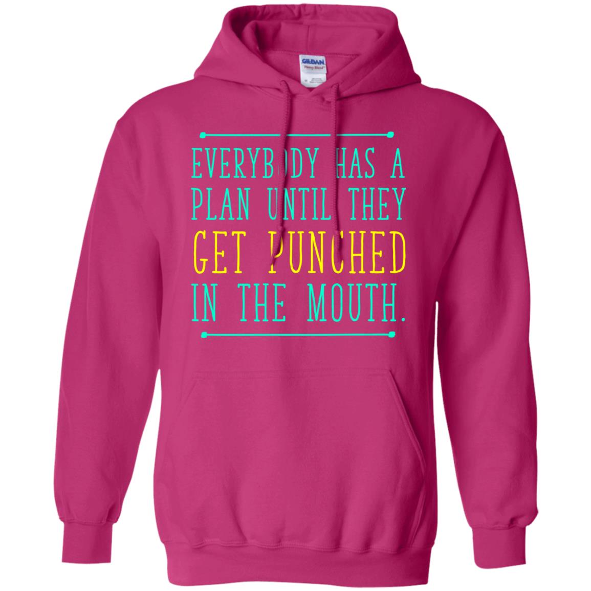 Everybody Has A Plan Until They Get Punched In The Mouth T-shirt Heliconia