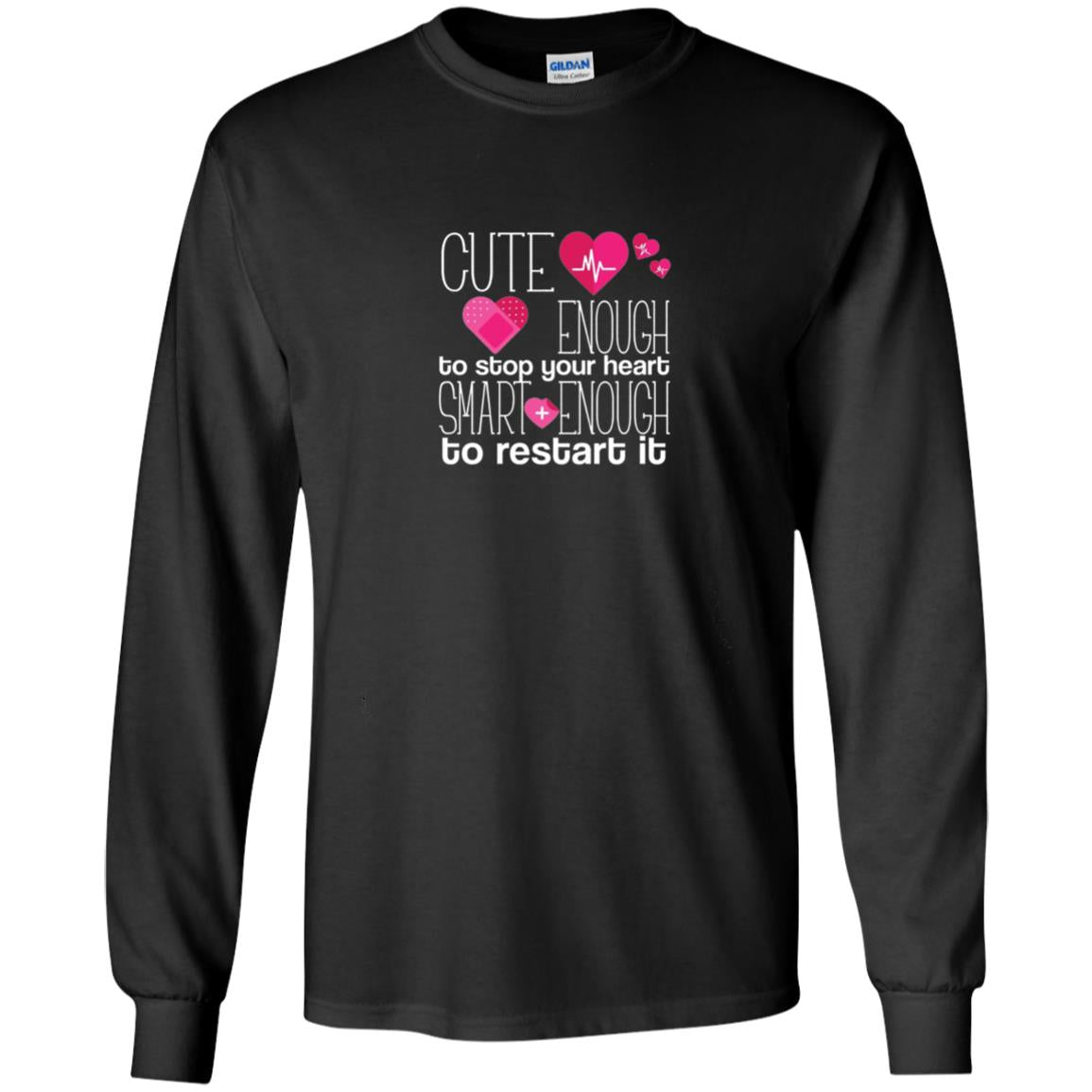 Cute Enough To Stop Your Heart Smart Enough To Restart It Nursing Student Black