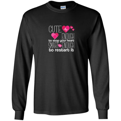 Cute Enough To Stop Your Heart Smart Enough To Restart It Nursing Student Black