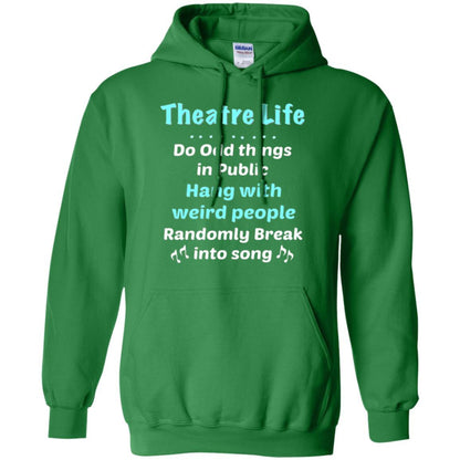 Music Lovers T-Shirt Theatre Life Do Odd Things In Public Hang With Weird People Irish Green
