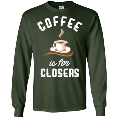 Coffee T-shirt Is For Closers Forest Green