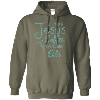 All I Need Is Jesus Coffee And Essential Oils T-shirt Military Green