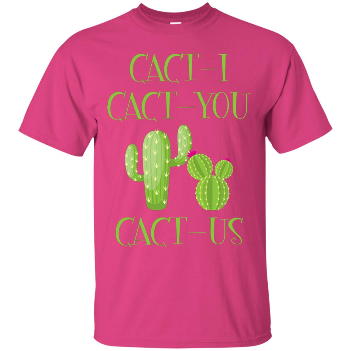 Cact I Cact You Cact Us Funny Cactus Lover Shirt Heliconia