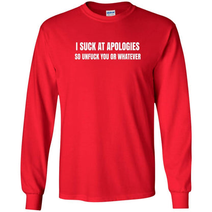I Suck At Apologies So Unfuck You T-shirt Red