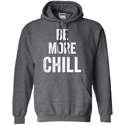 Be More Chill T-shirt Dark Heather