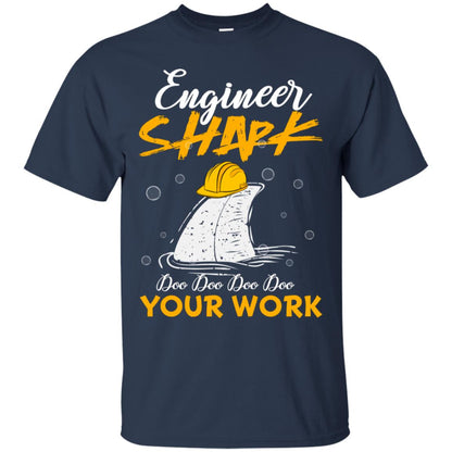Engineer Shark Doo Doo Doo Your Work Engineering Shark Gift Shirt For Mens Or Womens Navy