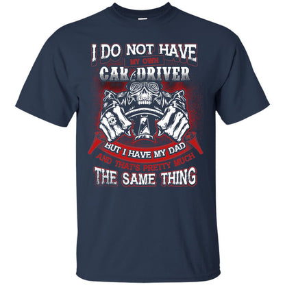 But I Have My Dad And Thats Pretty Much The Same Thing Family Shirt Navy
