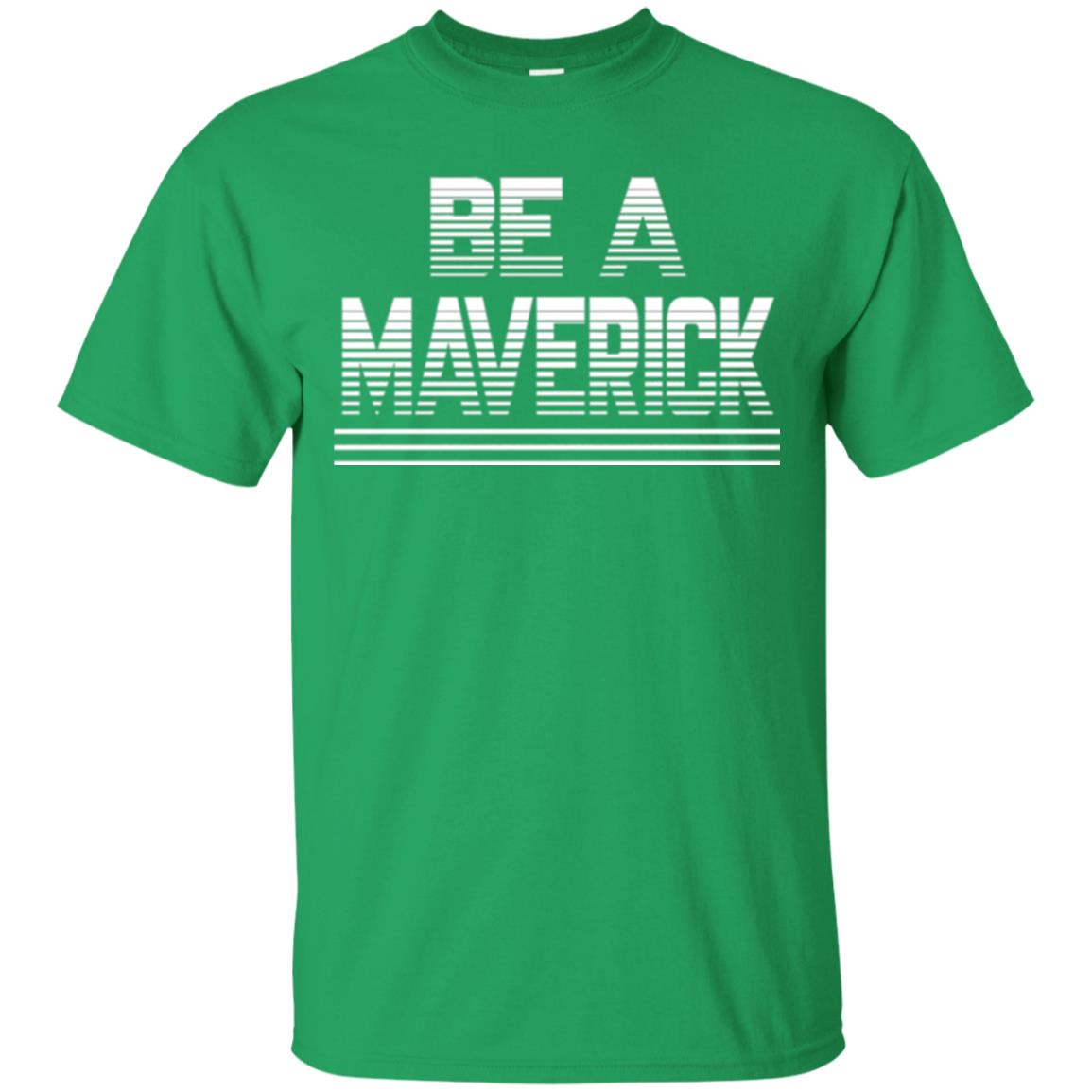 Be A Maverick T-shirt Irish Green