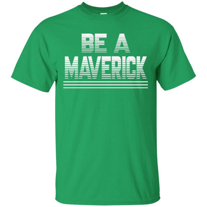 Be A Maverick T-shirt Irish Green