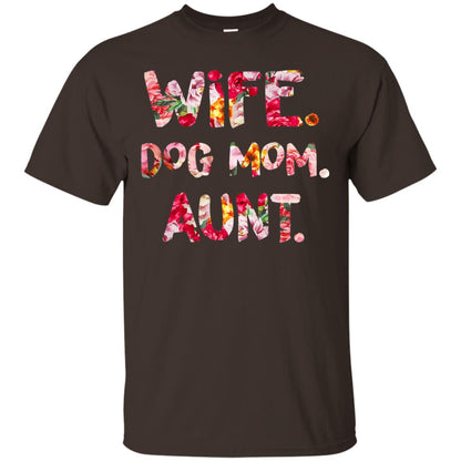 Wife Dog Mom Aunt T-shirt Dark Chocolate