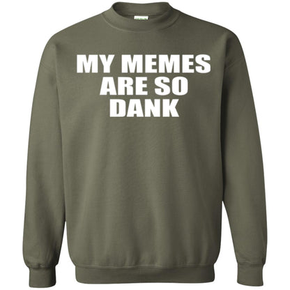 My Memes T-shirt Are So Dank Military Green