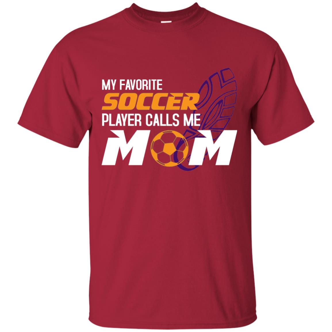 My Favorite Soccer Player Calls Me Mom Soccer Mom T-shirt Cardinal