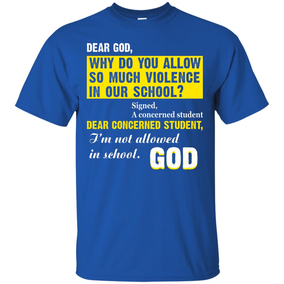Anti Gun T-shirt Dear God Why Do You Allow So Much Violence In Our School Royal