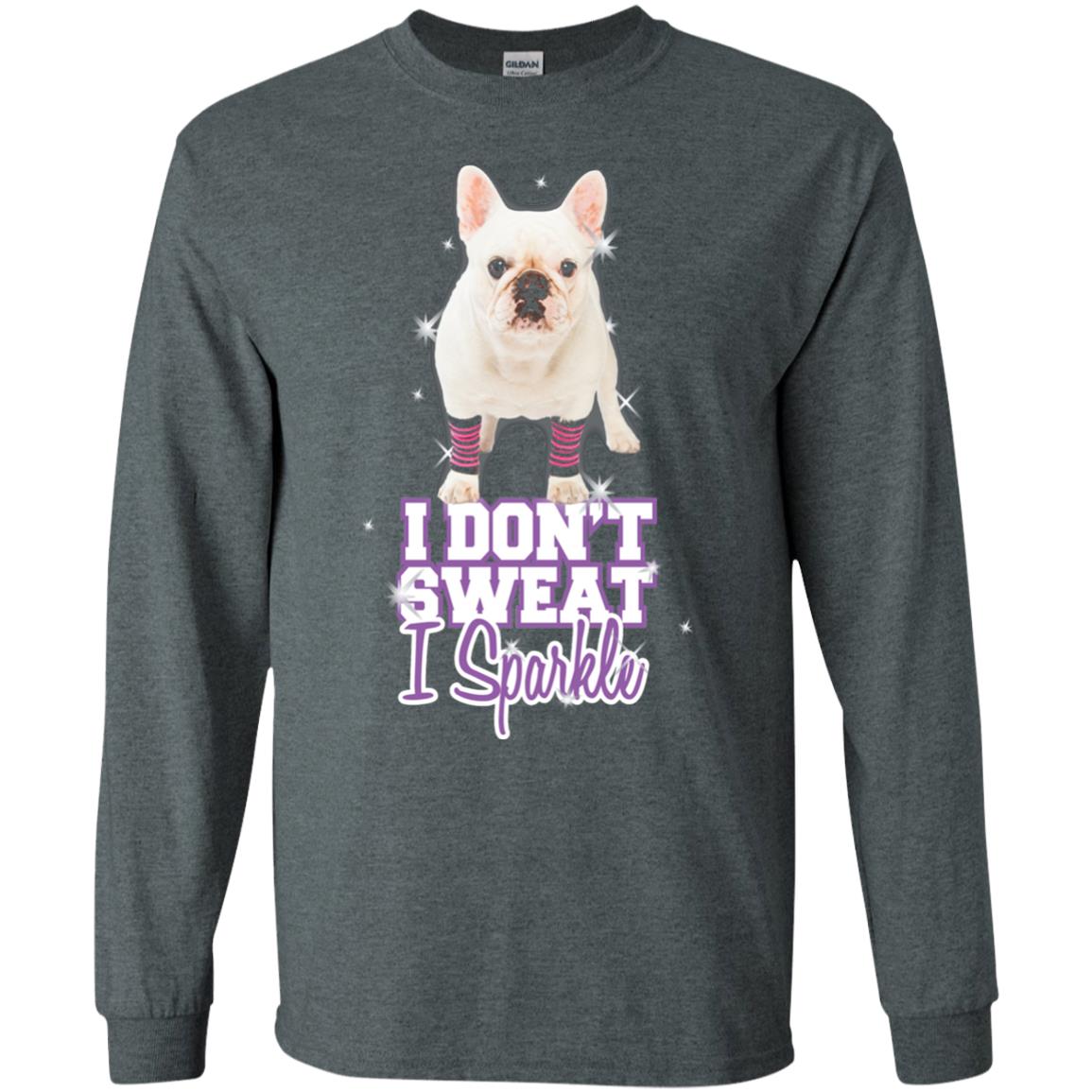 I Don_t Sweat I Sparkle French Bulldog T-shirt Dark Heather