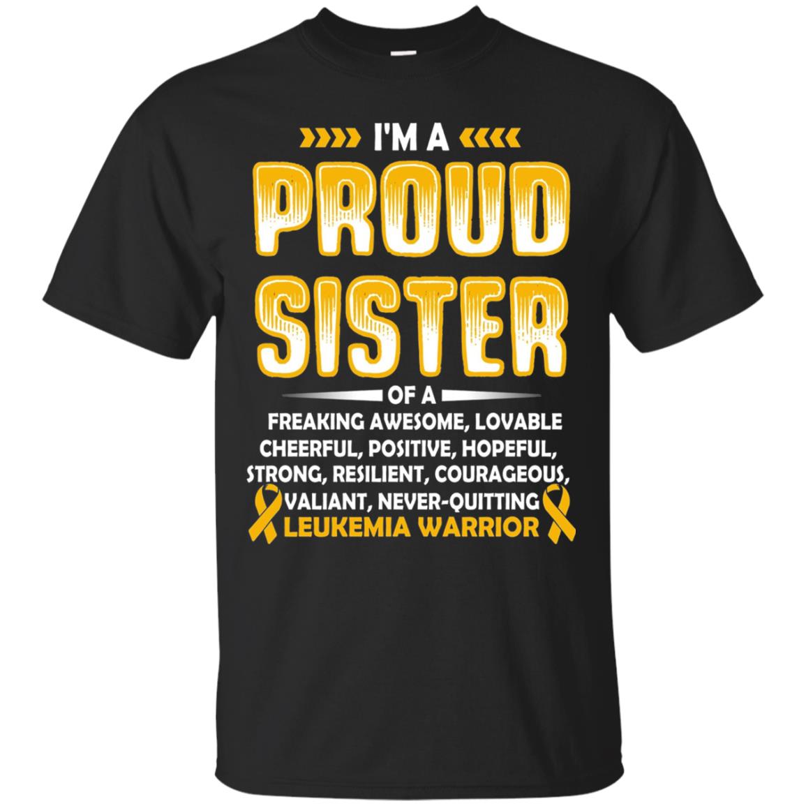 Leukemia Warrior Cancer T-shirt I_m A Proud Sister Of Leukemia Warrior Black