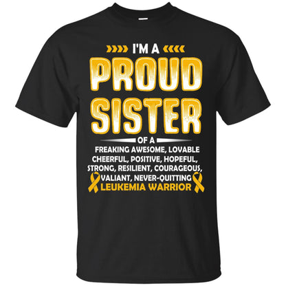 Leukemia Warrior Cancer T-shirt I_m A Proud Sister Of Leukemia Warrior Black