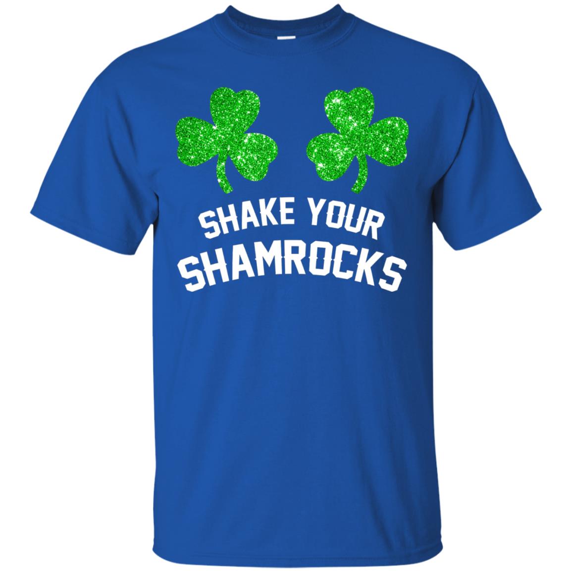Shake Your Shamrocks St. Patrick_s Day T-shirt Royal