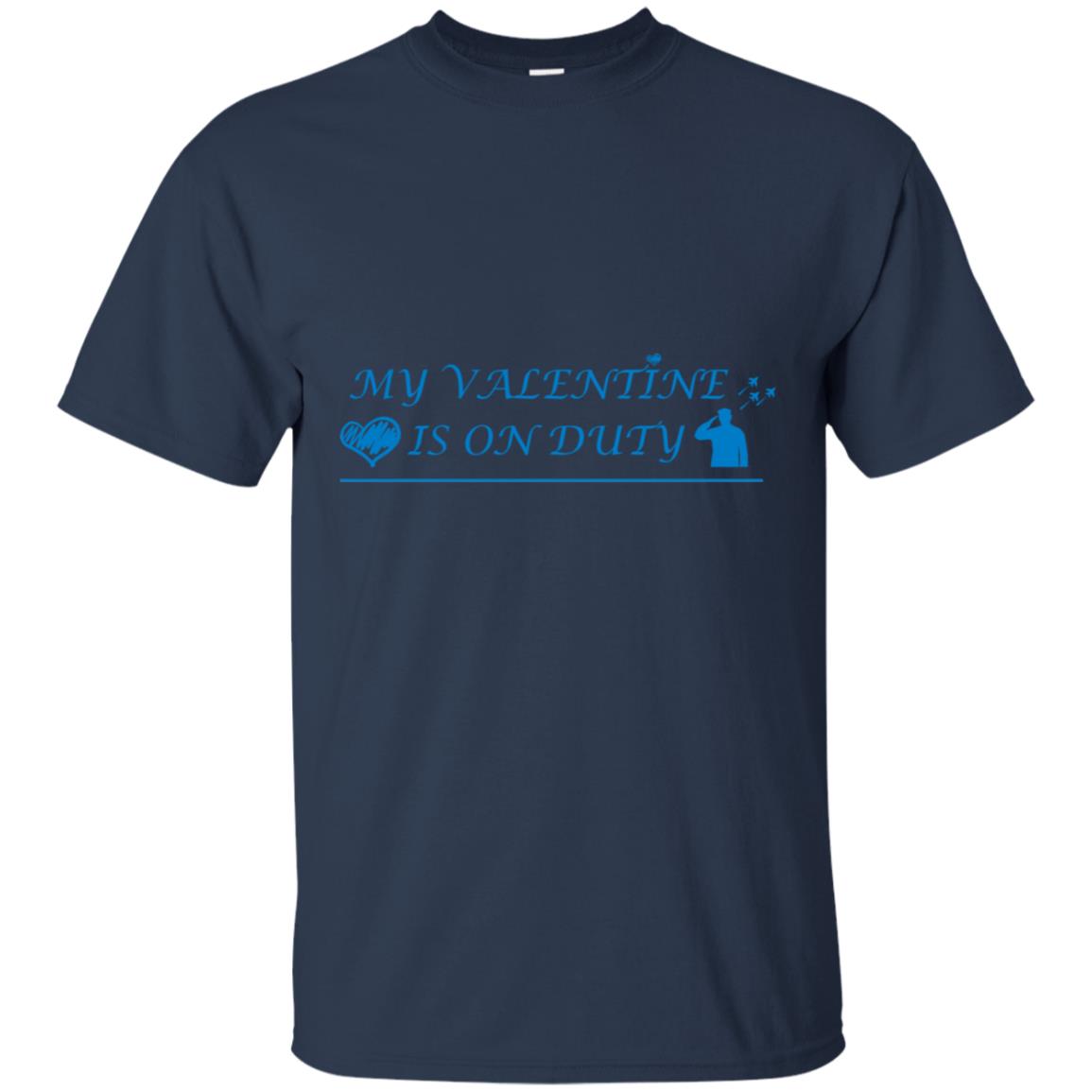 My Valentine Is On Duty Military's Girlfriend Shirt Navy