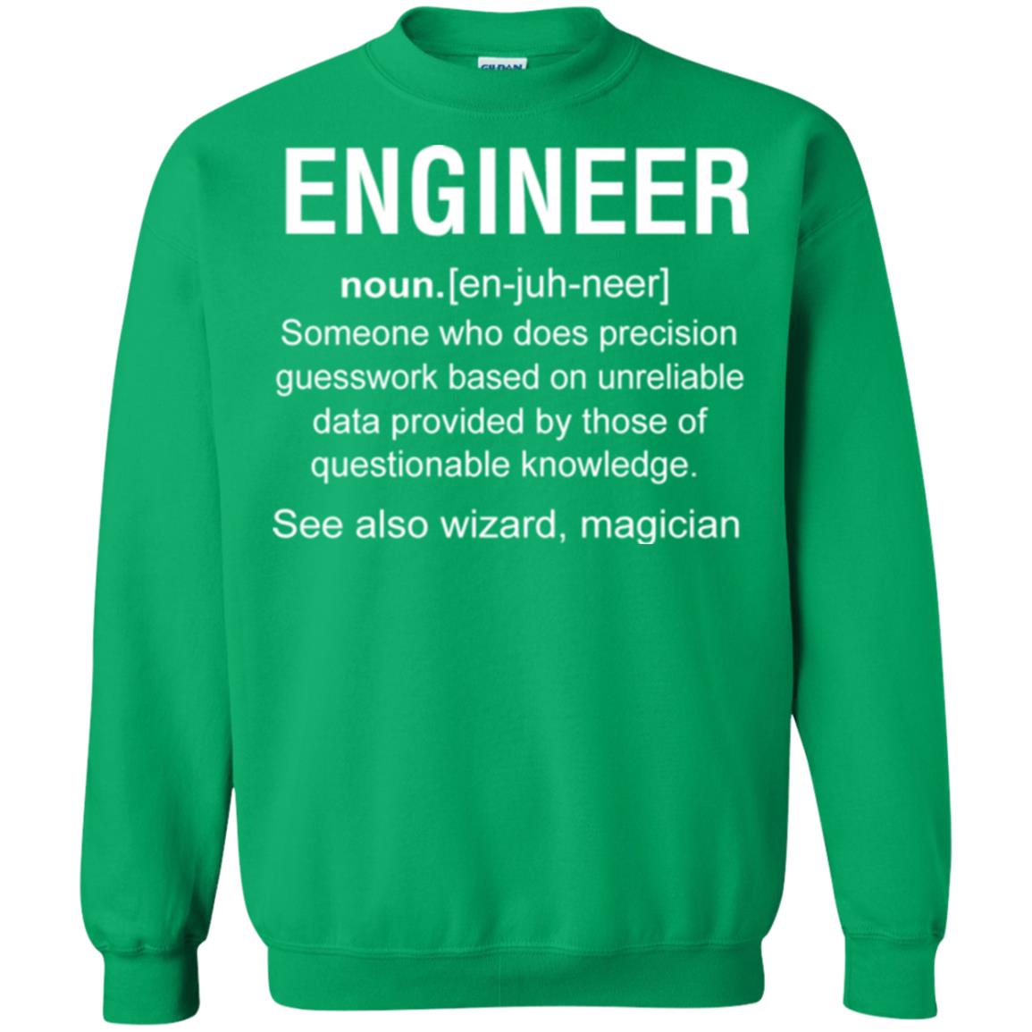 Engineer Someone Who Does Precision Guesswork Based On Unreliable Data Provided By Those Of Questionable Knowledge Irish Green
