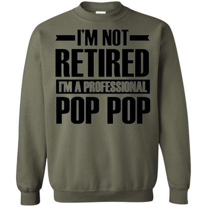 Daddy T-shirt  I'm Not Retired I'm A Professional Pop Pop