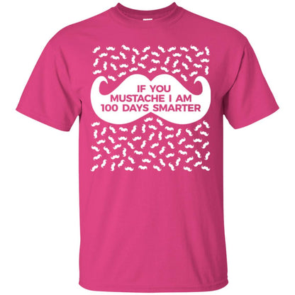 One Hundred Days Of School T-shirt If You Mutsache I Am Heliconia