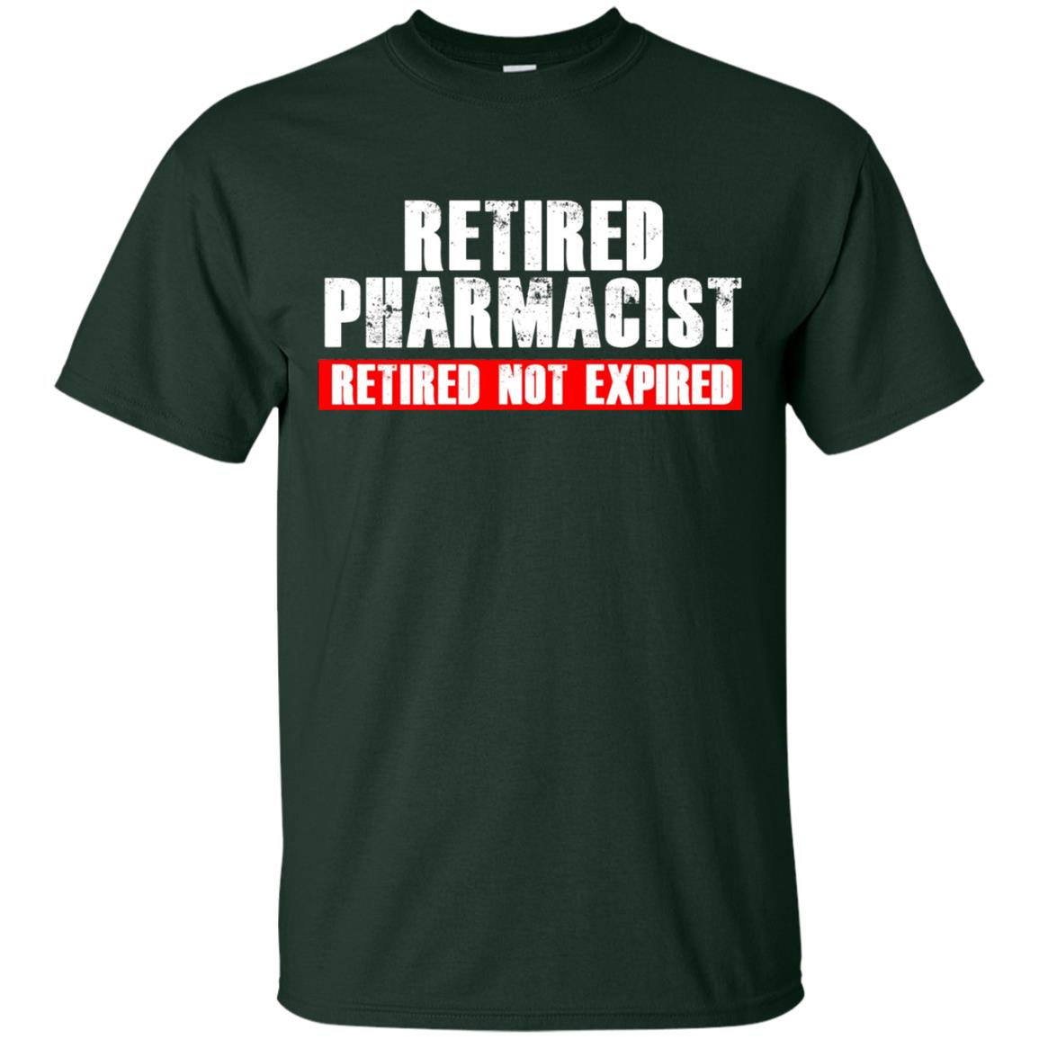 Funny Retired Pharmacist T-shirt Retired Not Expired Forest