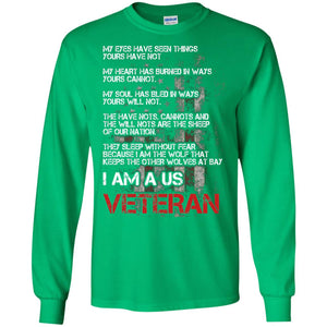 I Am A Us Veteran My Eyes My Heart My SoulG240 Gildan LS Ultra Cotton T-Shirt