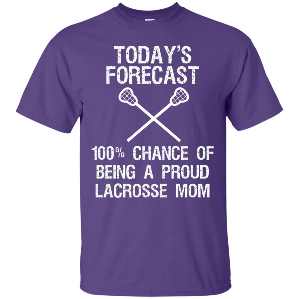 Lacrosse Mom Shirt Today Forecast Chance Of Being A Proud Lacrosse Mom Purple