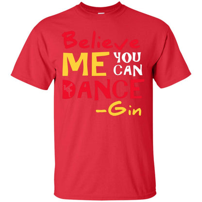 Believe Me You Can Dance Gin Wine Lover T-shirt Red