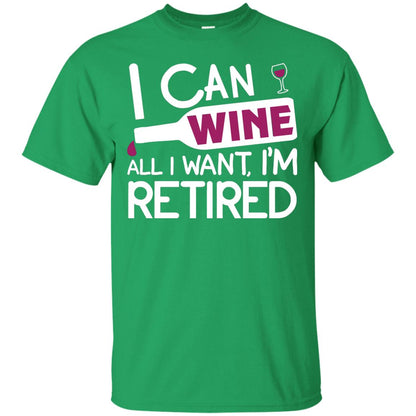 I Can Wine All I Wan't I'm Retired Retirement Shirt Irish Green