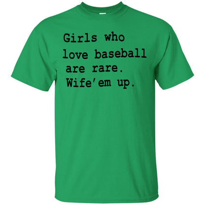 Girls Who Love Baseball Are Rare Wife Them Up Shirt Irish Green
