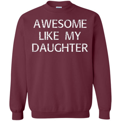 Awesome Like My Daughter Daddy T-shirt Maroon