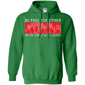 In This Together For The Schools We All Deserve Red For Education ShirtG185 Gildan Pullover Hoodie 8 oz.