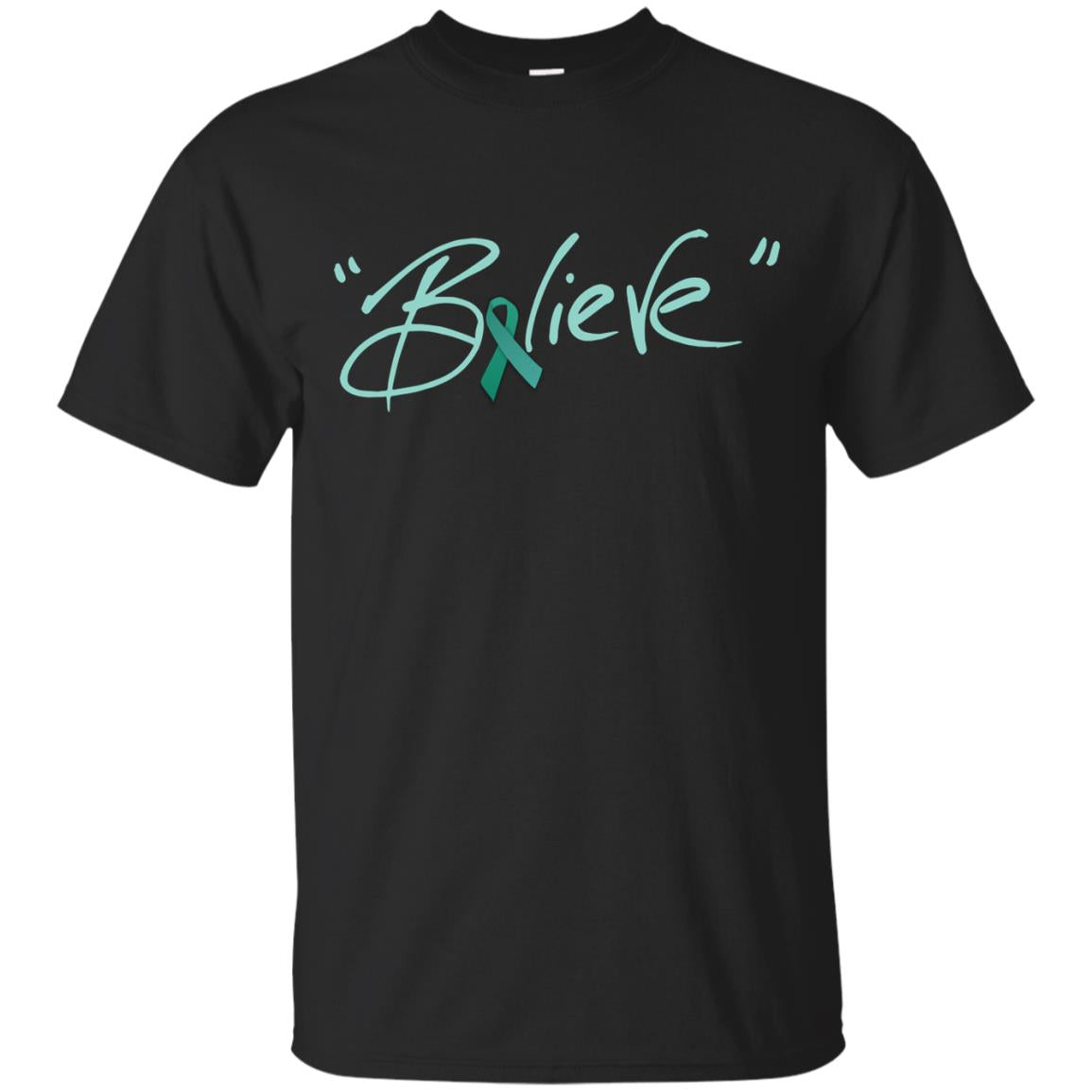 Ovarian Cancer Awareness Shirt Teal Ribbon Believe Black