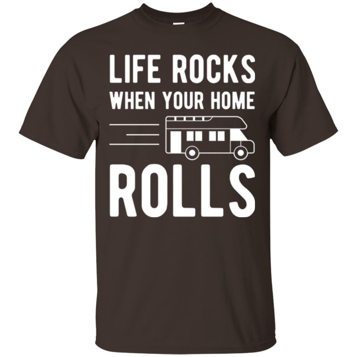 Camper Rv T-shirt Life Rocks When Your Home Roll Dark Chocolate