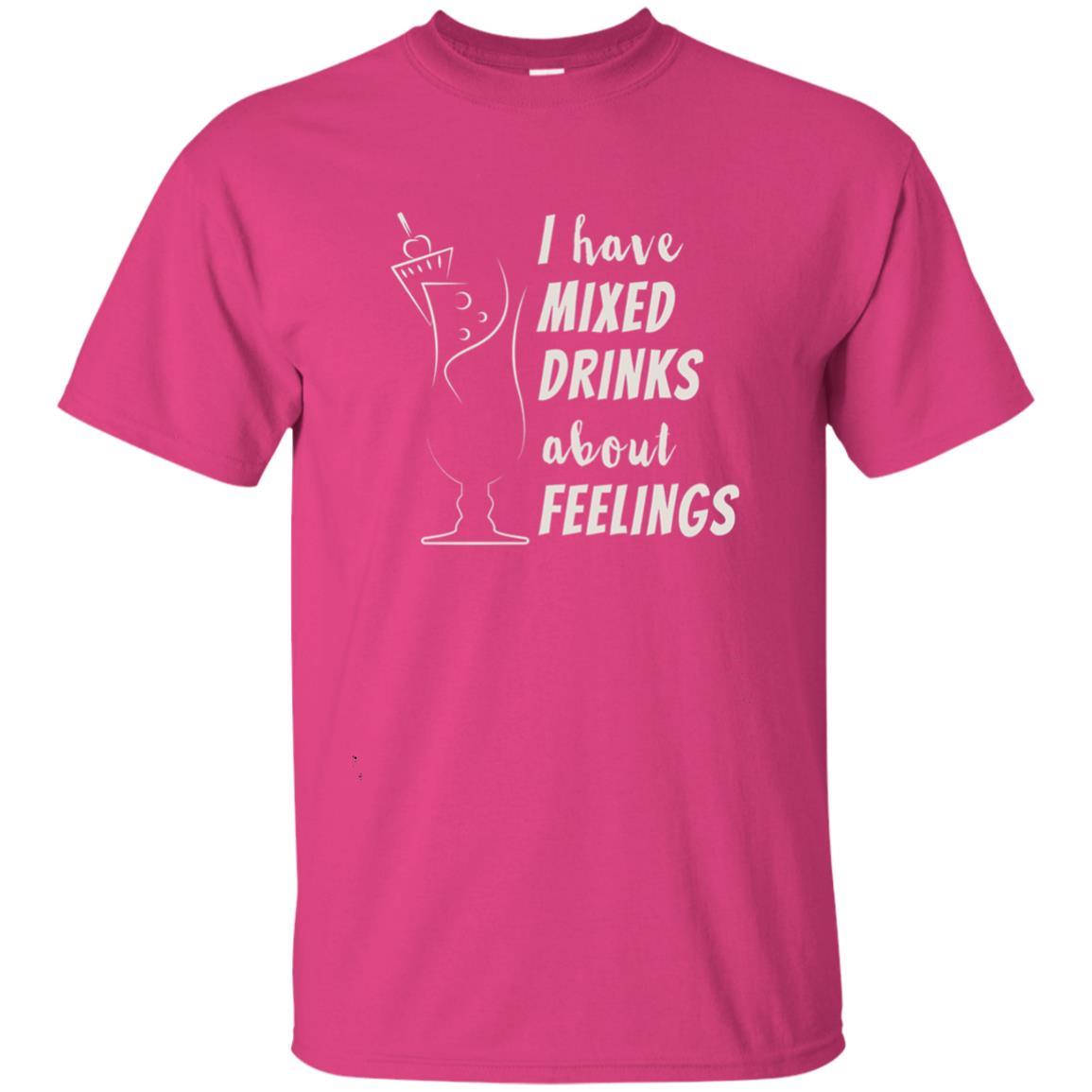 I Have Mixed Drinks About Feelings Funny Cocktail Shirt Heliconia