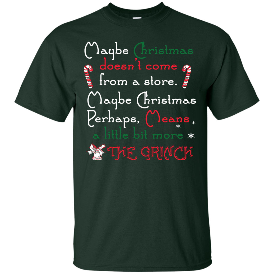 Christmas T-shirt Maybe Christmas Doesn't Come From A Store Forest Green