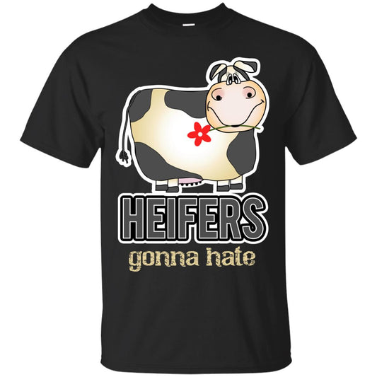 Heifers Gonna Hate Funny Cow Shirt For Farmers Black
